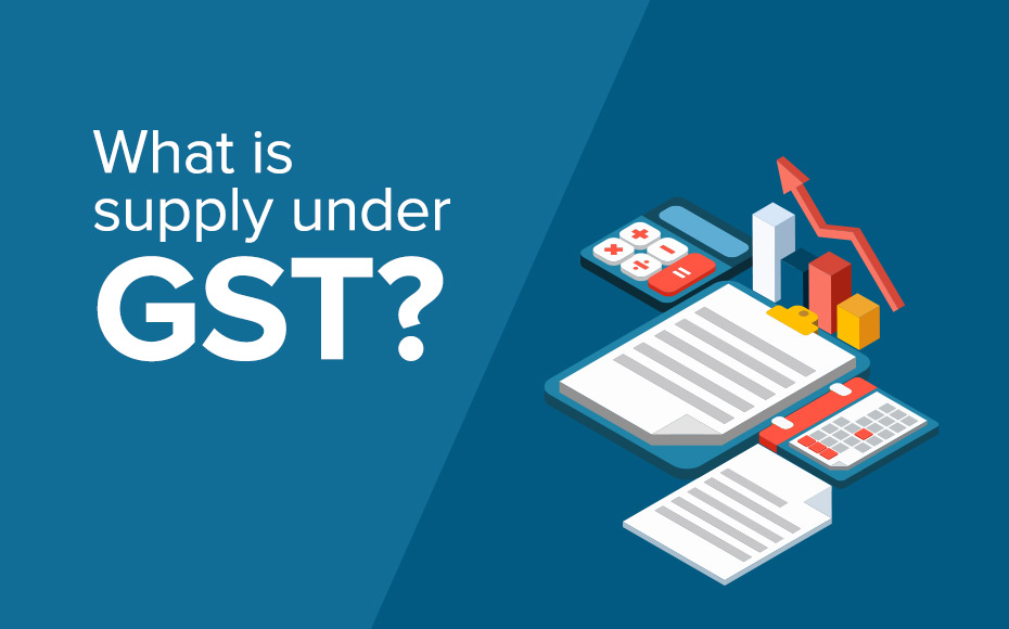 What Is Supply Under GST